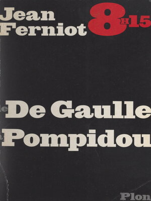 cover image of 8 h 15, de De Gaulle à Pompidou